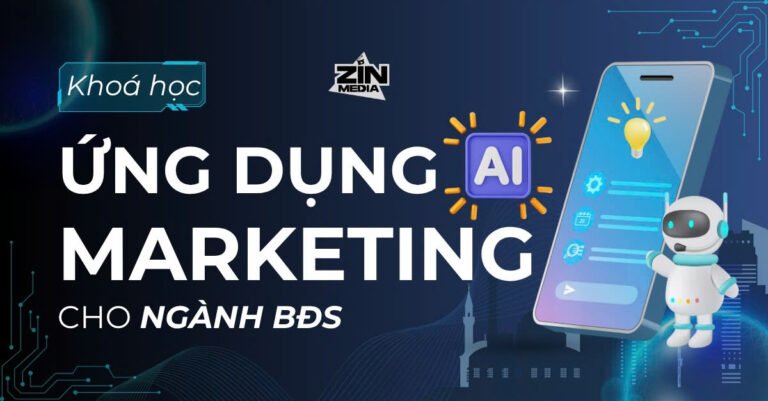 Khóa học 3: Ứng dụng AI làm Marketing cho ngành BĐS