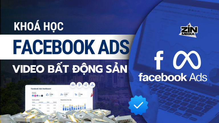 Khoá học 4: Chạy Quảng Cáo Video BĐS Trên Facebook