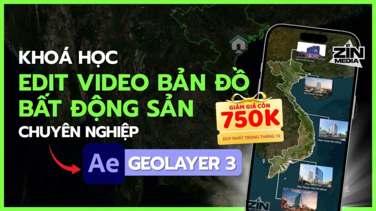 Khoá học 5: Edit Video Bản Đồ Bất Động Sản Trên Geolayer 3