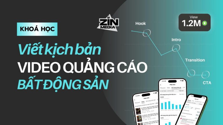 Khoá học 7: Lên Kịch Bản Video Quảng Cáo BĐS