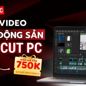 Khoá học 2: Edit Video Bất Động Sản Trên Capcut PC