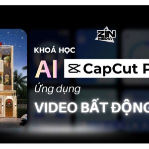 Khoá học 2.4: AI CapCut PC ứng dụng BĐS