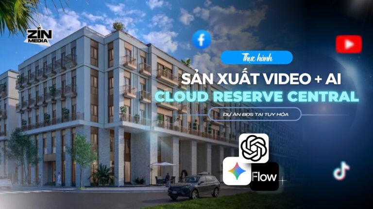 Khoá học 9: Sản Xuất Video+AI Dự Án Cloud Reserve Central