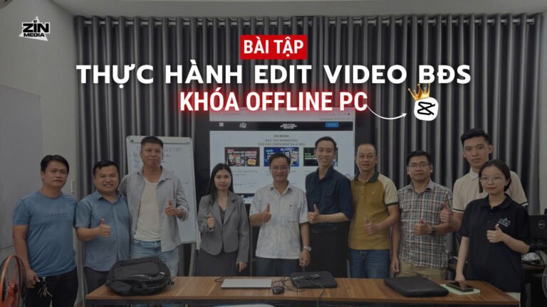 Khoá học 4.1: [Offline] Sản Xuất Video BĐS Trên PC